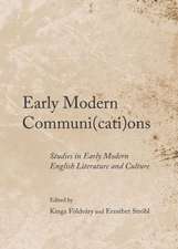 Early Modern Communi(cati)Ons: Studies in Early Modern English Literature and Culture