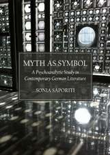 Myth as Symbol: A Psychoanalytic Study in Contemporary German Literature