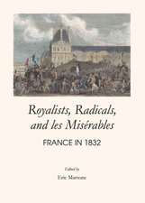 Royalists, Radicals, and Les Miserables: France in 1832