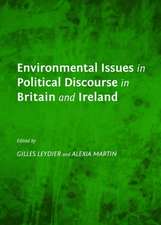 Environmental Issues in Political Discourse in Britain and Ireland