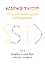 Vantage Theory: A View on Language, Cognition and Categorization