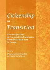 Citizenship in Transition: New Perspectives on Transnational Migration from the Middle East to Europe