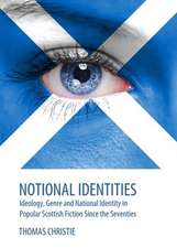 Notional Identities: Ideology, Genre and National Identity in Popular Scottish Fiction Since the Seventies