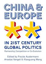 China and Europe in 21st Century Global Politics: Partnership, Competition or Co-Evolution