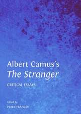 Albert Camusas the Stranger: Critical Essays