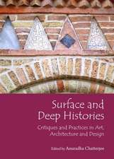 Surface and Deep Histories: Critiques and Practices in Art, Architecture and Design