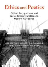 Ethics and Poetics: Ethical Recognitions and Social Reconfigurations in Modern Narratives