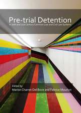 Pre-Trial Detention in 20th and 21st Century Common Law and Civil Law Systems