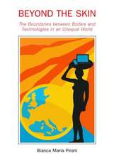 Beyond the Skin: The Boundaries Between Bodies and Technologies in an Unequal World