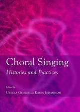 Choral Singing: Histories and Practices