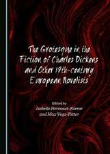 The Grotesque in the Fiction of Charles Dickens and Other 19th-Century European Novelists