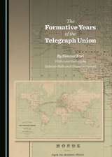 The Formative Years of the Telegraph Union