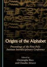 Origins of the Alphabet: Proceedings of the First Polis Institute Interdisciplinary Conference