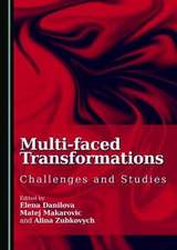 Multi-Faced Transformations: Challenges and Studies