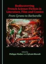 Rediscovering French Science-Fiction in Literature, Film and Comics: From Cyrano to Barbarella