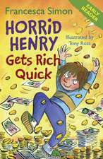 Horrid Henry Early Reader: Horrid Henry Gets Rich Quick