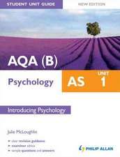 AQA(B) AS Psychology Student Unit Guide New Edition: Unit 1 Introducing Psychology