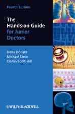 The Hands–on Guide for Junior Doctors 4e