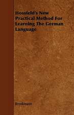 Hossfeld's New Practical Method for Learning the German Language