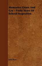 Memories Grave and Gay - Forty Years of School Inspection