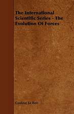 The International Scientific Series - The Evolution of Forces