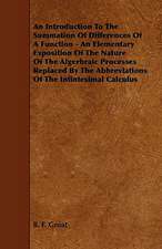 An Introduction to the Summation of Differences of a Function - An Elementary Exposition of the Nature of the Algerbraic Processes Replaced by the Ab