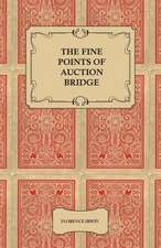 The Fine Points of Auction Bridge - Together with an Exposition of the New Count