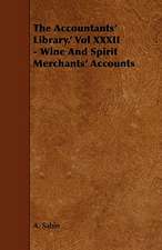 The Accountants' Library.' Vol XXXII - Wine And Spirit Merchants' Accounts