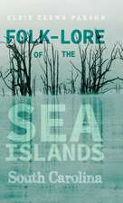 Folk-Lore of the Sea Islands - South Carolina