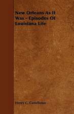 New Orleans as It Was - Episodes of Louisiana Life