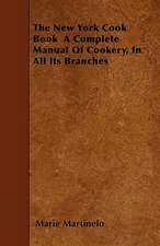 The New York Cook Book a Complete Manual of Cookery, in All Its Branches