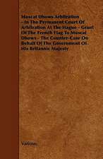 Muscat Dhows Arbitration - In the Permanent Court of Arbitration at the Hague - Grant of the French Flag to Muscat Dhows - The Counter-Case on Behalf