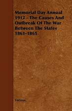 Memorial Day Annual 1912 - The Causes and Outbreak of the War Between the States 1861-1865