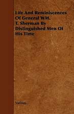 Life and Reminiscences of General Wm. T. Sherman by Distinguished Men of His Time