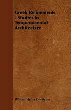 Greek Refinements - Studies In Temperamental Architecture