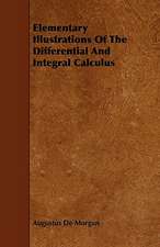 Elementary Illustrations Of The Differential And Integral Calculus