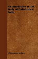 An Introduction To The Study Of Ecclesiastical Polity