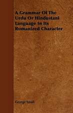 A Grammar Of The Urdu Or Hindustani Language In Its Romanized Character