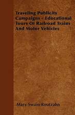 Traveling Publicity Campaigns - Educational Tours Of Railroad Trains And Motor Vehicles