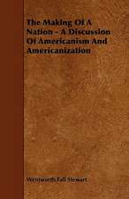 The Making Of A Nation - A Discussion Of Americanism And Americanization