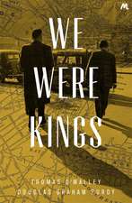 O'Malley, T: We Were Kings