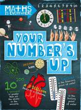 Colson, R: Maths is Everywhere: Your Number's Up