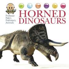 West, D: Professor Pete's Prehistoric Animals: Horned Dinosa