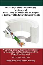 Proceedings of the First Workshop on the Use of in Situ Tem / Ion Accelerator Techniques in the Study of Radiation Damage in Solids