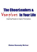 The CheerLeaders and Vampires In Your Life