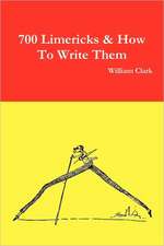 700 Limericks & How to Write Them