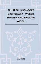 Spurrell's School's Dictionary - Welsh-English And English-Welsh