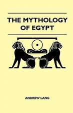 The Mythology Of Egypt