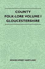 County Folk-Lore Volume I - Gloucestershire