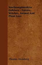 Northamptonshire Folklore - Fairies, Witches, Animal and Plant Lore